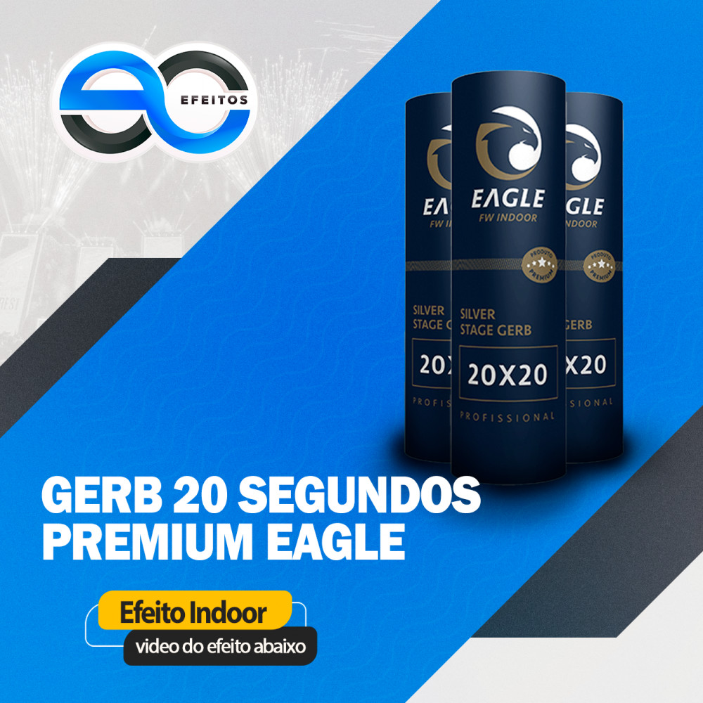 Gerb 20 Segundos Especial Eagle EC Efeitos Indoor e Outdoor